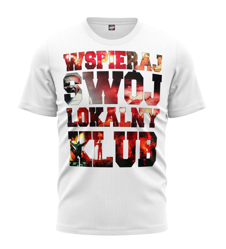 T-shirt Wpieraj Swój Lokalny Klub biały